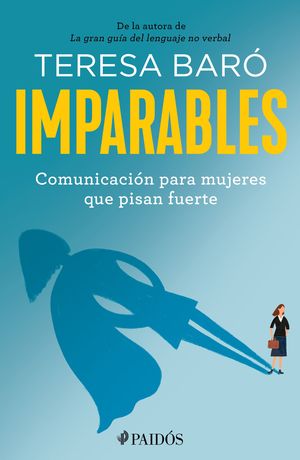 Imparables. Comunicación para mujeres que pisan fuerte