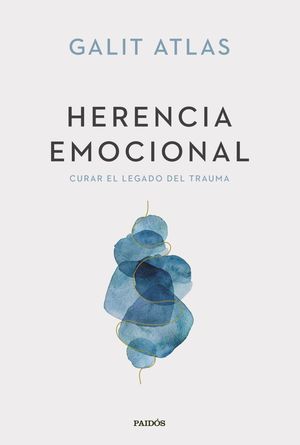Herencia emocional | Galit Atlas | Libro