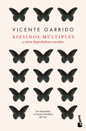 Asesinos Múltiples Y Otros Depredadores Sociales. Las Respuestas A La Gran Paradoja Del Mal
