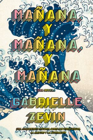 Mañana, Y Mañana, Y Mañana. Una Novela