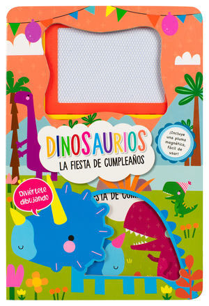 Dinosaurios. La fiesta de cumpleaños (Incluye pluma magnética) / Pd.
