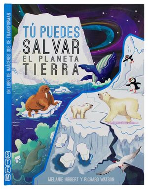 Tu puedes. Salvar el planeta tierra / Pd.