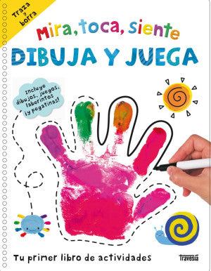 Mira, toca, siente. Dibuja y juega: Tu primer libro de actividades