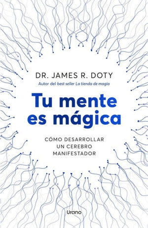 Tu mente es mágica. Cómo desarrollar un cerebro manifestador