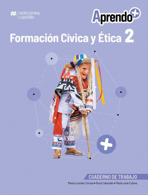 Aprendo + / Formación Cívica Y Ética 2 / Secundaria (Cuaderno De Trabajo)