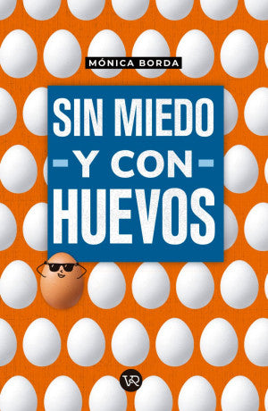 Sin Miedo Y Con Huevos