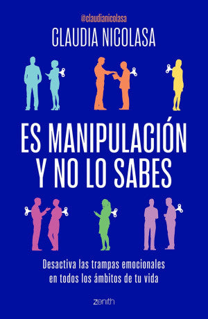 Es manipulación y no lo sabes. Desactiva las trampas emocionales en todos los ámbitos de tu vida