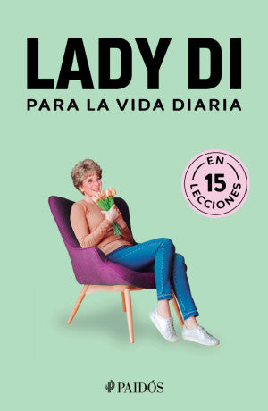 Lady Di para la vida diaria (en 15 lecciones)