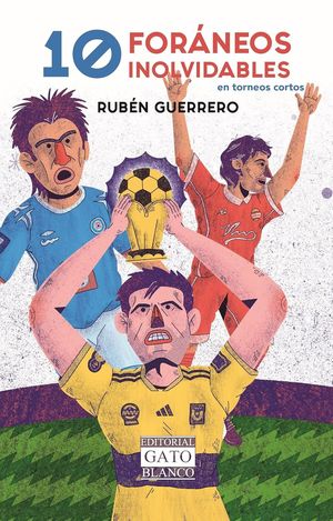 10 foráneos inolvidables en torneos cortos