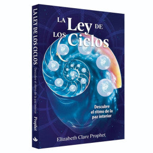 La Ley de los Ciclos. Descubre el ritmo de la paz interior