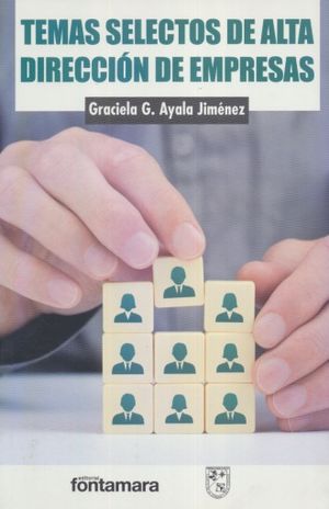 Temas selectos de alta dirección de empresas [Paperback] AYALA JIMENEZ, GRACIELA