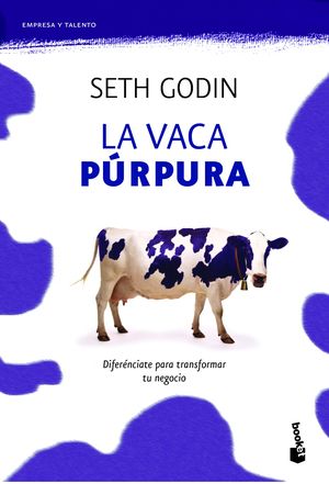 Vaca Púrpura. Diferénciate Para Transformar Tu Negocio