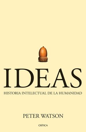 Ideas. Historia Intelectual De La Humanidad