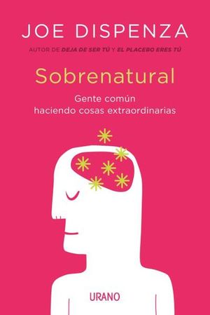 Sobrenatural. Gente común haciendo cosas extraordinarias