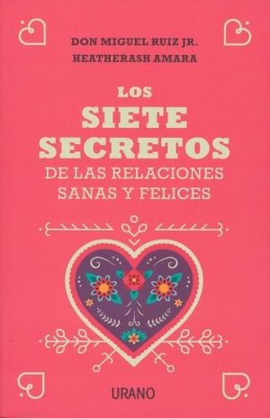 SIETE SECRETOS, LOS DE LAS RELACIONES SANAS Y FELICES (MEX)