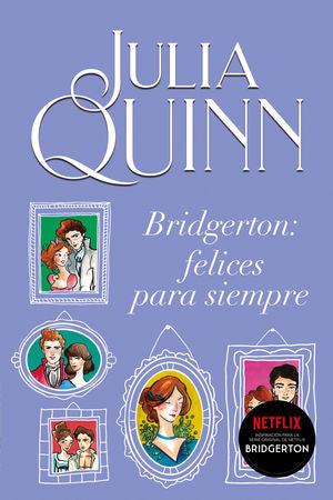 Bridgerton / Felices Para Siempre