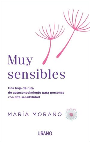 Muy sensibles. Una hoja de ruta de autoconocimiento para personas con alta sensibilidad