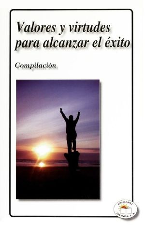 Valores Y Virtudes Para Alcanzar El Exito