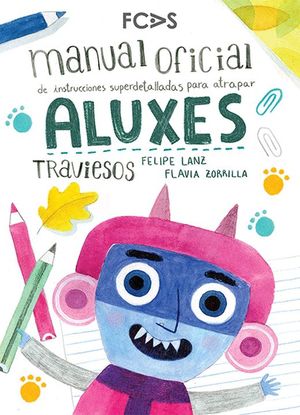 Manual oficial de instrucciones superdetalladas para atrapar Aluxes traviesos / Pd.