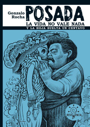 Posada. La vida no vale nada y la hoja suelta un centavo