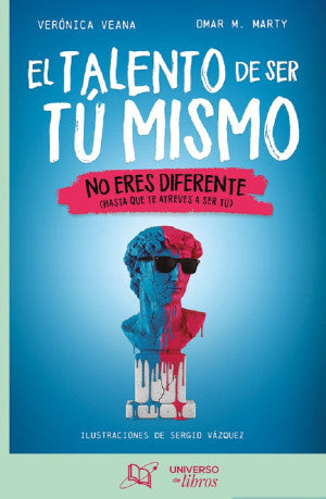 El talento de ser tú mismo. No eres diferente ( hasta que te atreves a ser tú)