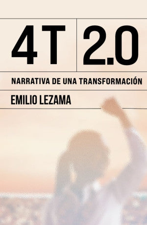 4t 2.0: Narrativa De Una Transformación