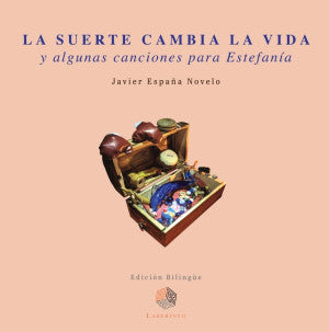 La Suerte Cambia La Vida Y Otras Canciones Para Estefanía (Edición Bilingüe)