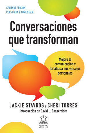 Conversaciones Que Transforman. Mejore La Comunicación Y Fortalezca Sus Vínculos Personales