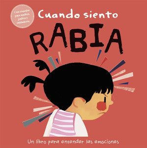 Un Libro Para Entender Mis Emociones: Cuando Siento Rabia