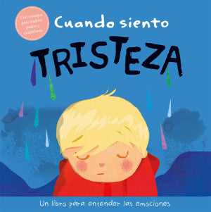 Un Libro Para Entender Mis Emociones: Cuando Siento Tristeza
