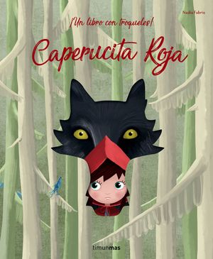 Caperucita Roja / Pd. (Un libro con troqueles)