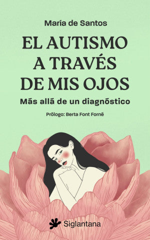 El Autismo A Través De Mis Ojos. Más Allá De Un Diagnóstico