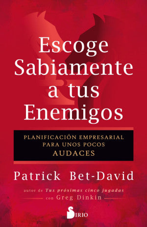 Escoge Sabiamente A Tus Enemigos