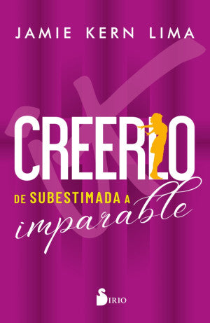 Creerlo. De Subestimada A Imparable