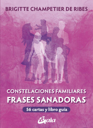 Constelaciones Familiares. Frases Sanadoras (Incluye 56 Cartas Y Libro Guía)