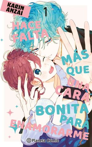 Hace Falta Más Que Una Cara Bonita Para Enamorarme 1 | Karin Anzai | Planeta Cómic