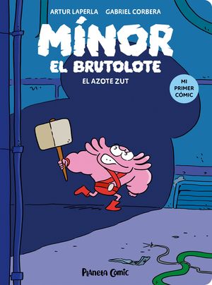 Mínor el Brutolote. El azote Zut