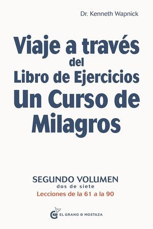 Viaje A Través Del Libro De Ejercicios De Un Curso De Milagros