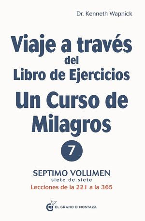 Viaje A Través Del Libro De Ejercicios De Un Curso De Milagros. Lecciones De La 221 A La 365 / Vol. 3