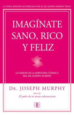 Imagínate sano, rico y feliz