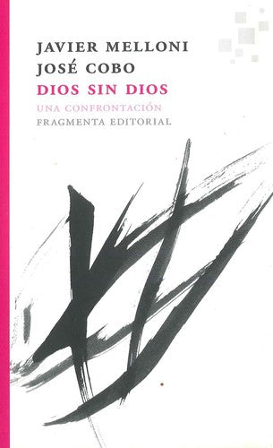Dios sin Dios: Una confrontación [Paperback] Javier Melloni and José Cobo.
