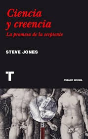 Ciencia y creencia: La promesa de la serpiente [Paperback] Jones, Steve
