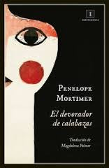 El devorador de calabazas [Paperback] Mortimer, Penelope