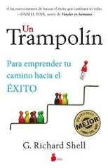 Un Trampolín. Para Emprender Tu Camino Hacia El Éxito (Portada Puede Variar) [Paperback] G. Richard Shell and Daniel Pink