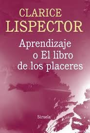 Aprendizaje o el libro de los placeres [Paperback] Lispector, Clarice
