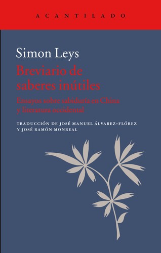 Breviario de saberes útiles: Ensayos sobre sabiduría en China y literatura occidental [Paperback] Leys, Simon