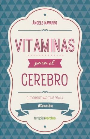 VITAMINAS PARA EL CEREBRO, EL TRATAMIENTO EFICAZ PARA LA ATENCION