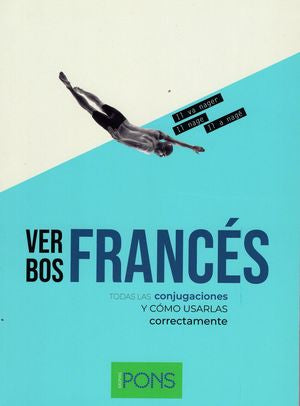 Verbos Francés. Todas Las Conjugaciones Y Cómo Usarlas Correctamente