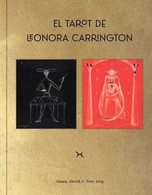 TAROT DE LEONORA CARRINGTON, EL (LAG)