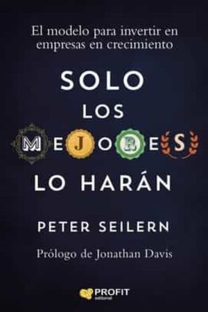 Tan Solo Los Mejores Lo Logran. El Modelo Para Invertir En Empresas En Crecimiento